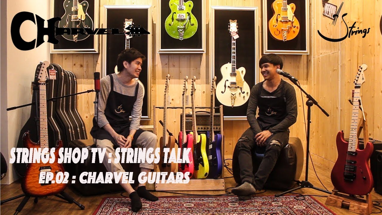 Strings Shop TV : Strings Talk EP.01 - เรื่องของ Charvel Guitars