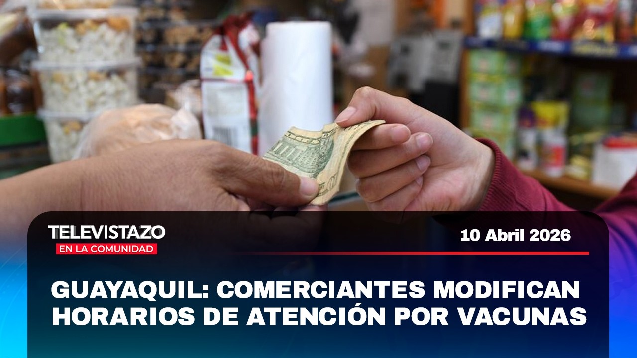 Guayaquil: comerciantes modifican horarios de atenci&oacute;n por vacunas | Televistazo Comunidad Guayaquil