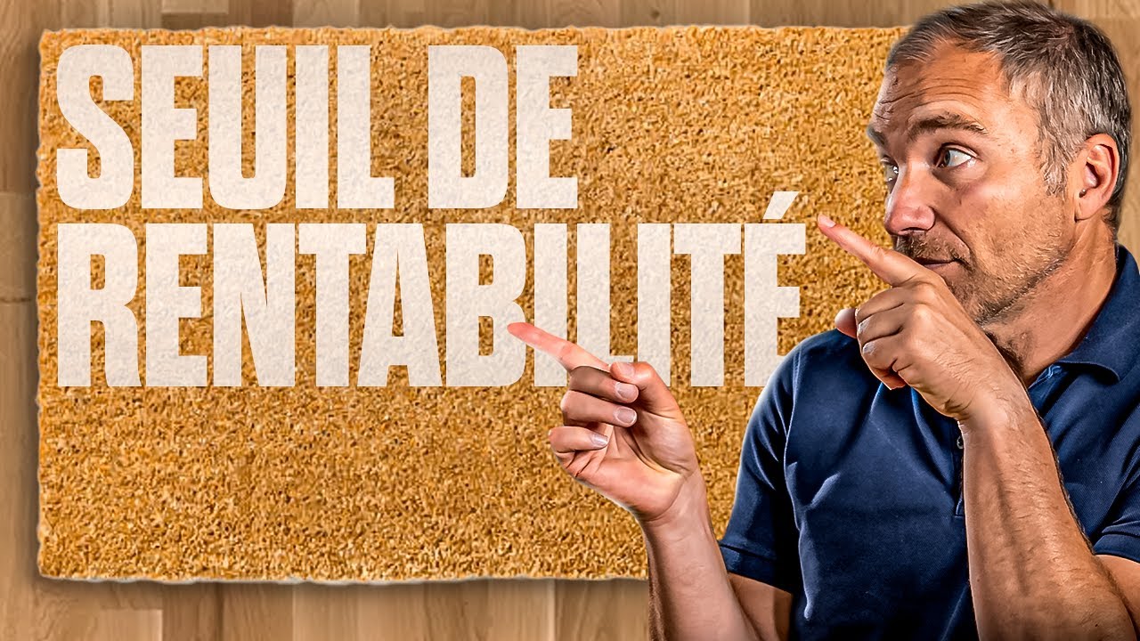 TOUT SAVOIR sur le seuil de rentabilité ✅ Calculs et exemples chiffrés !