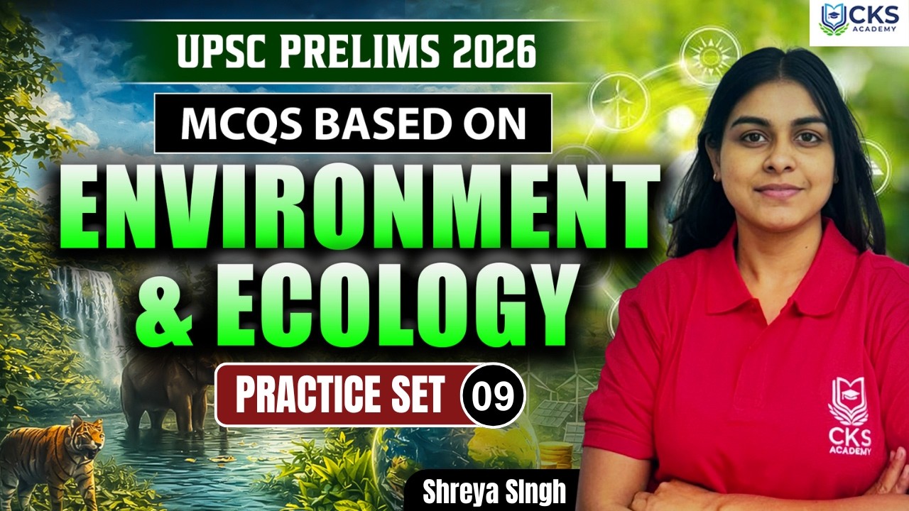 MCQs Based On Environment & Ecology | Practice Set - 9 | UPSC Prelims 2026 | Shreya Mam.