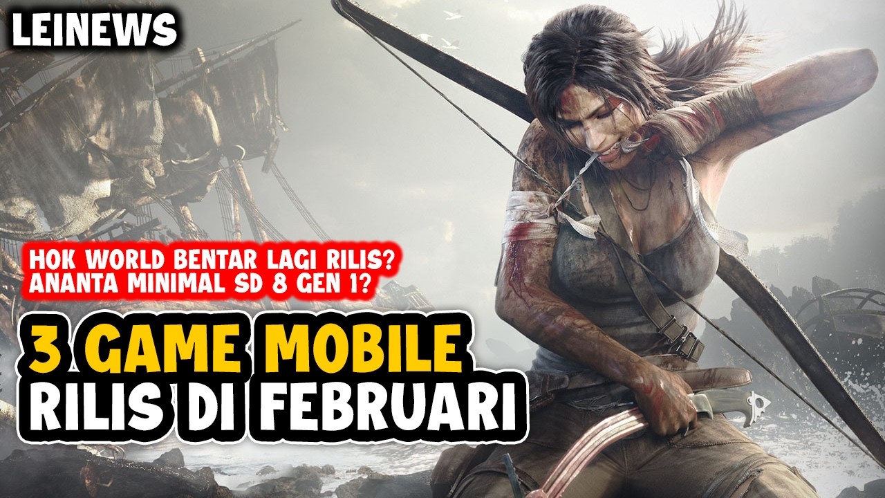 3 Game Mobile Terbaru Yang Rilis di Februari & 4 Info Game Mobile Yang Ditunggu!