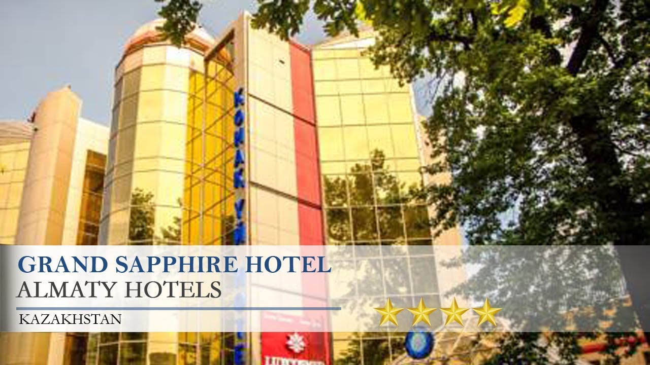 Grand Sapphire Hotel - Almaty Hotels, Kazakhstan