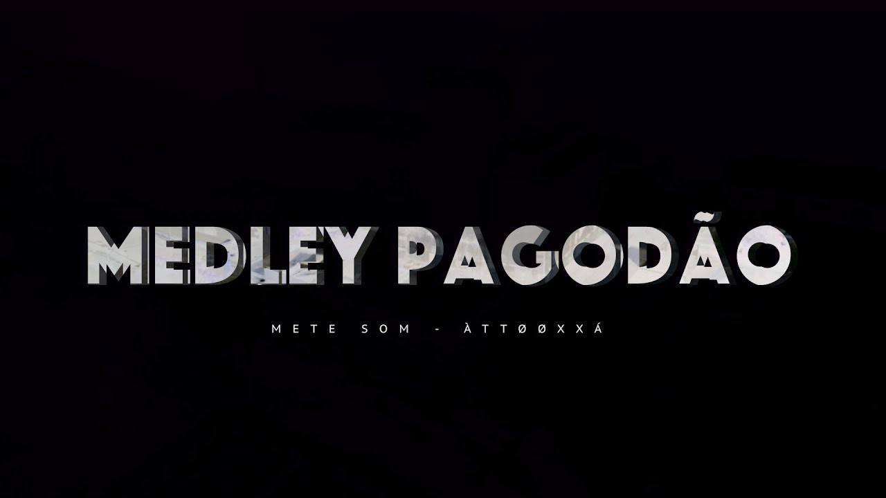 ÀTTØØXXÁ - MEDLEY PAGODÃO (BAILAUM BLVCK BVNG LIVE- CARNAVAL SUNSET) | METE SOM