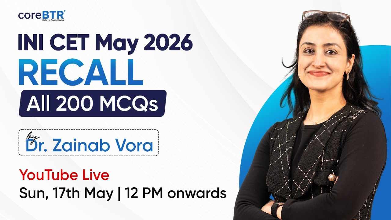 INI CET May 2026 Recall Session All 200 MCQs Discussion | Dr. Zainab Vora