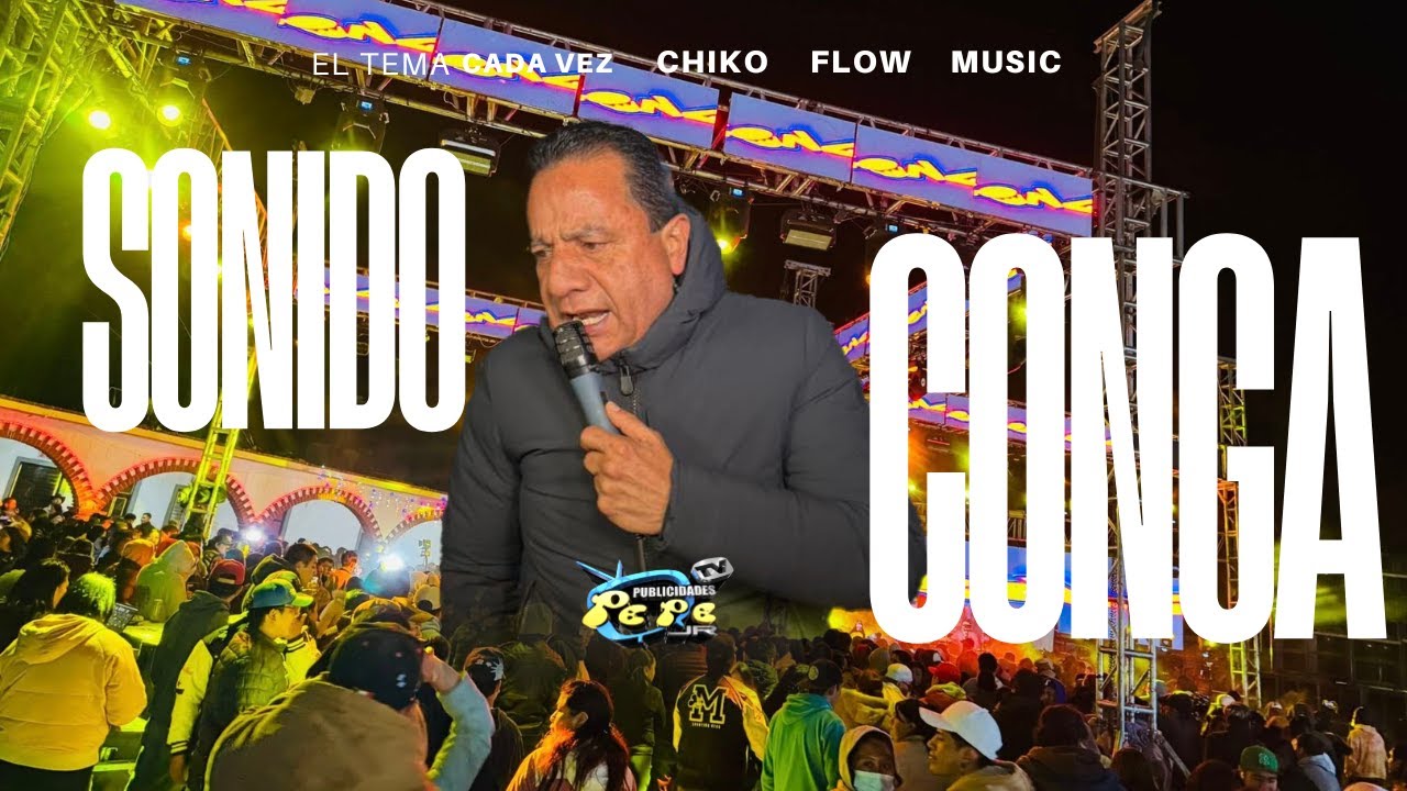 NACE UN NUEVO EXITO CHIKO FLOW MUSIC  ¨CADA VEZ¨  CON SONIDO LA CONGA EN LOS REYES TLANECHICOLPAN