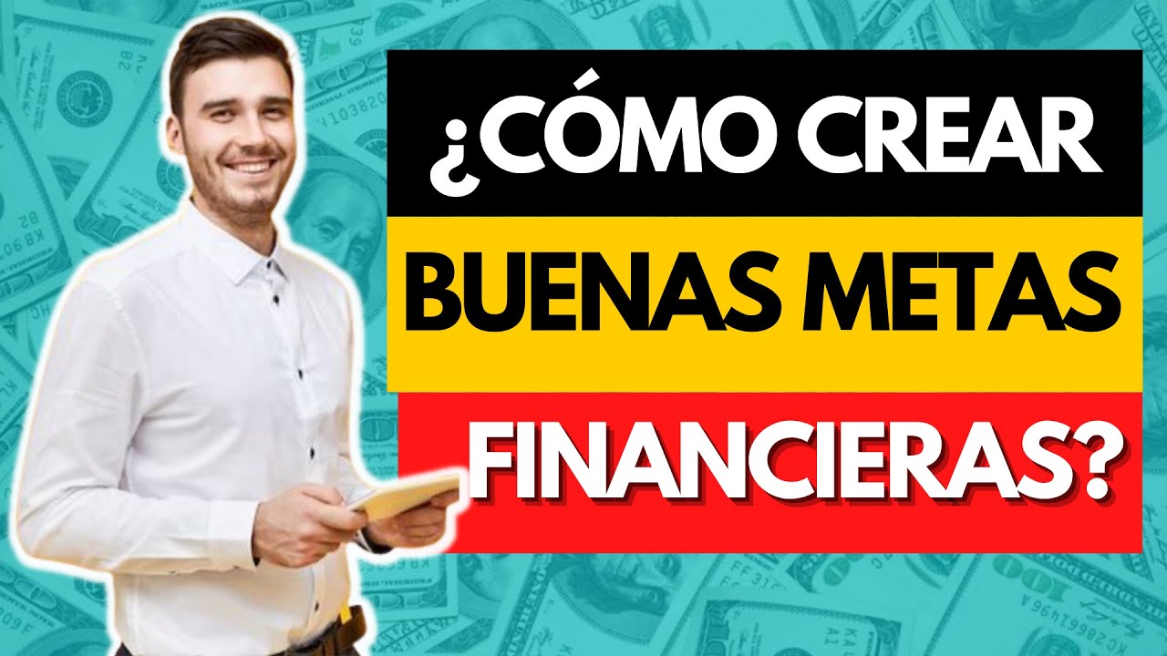 ✅ 7 Tips para establecer metas financieras -  Crea tus metas financieras 2022