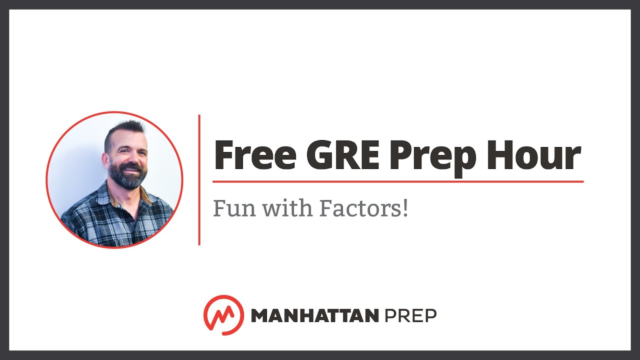 Free GRE Prep Hour: Fun with Factors!