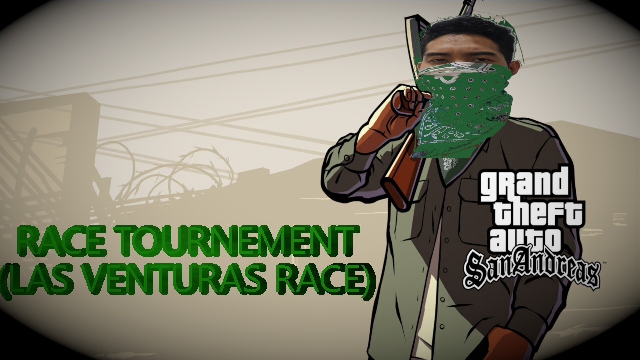 FIKRY PLAY GTA SAN ANDREAS-LAS VENTURAS RACE TOURNAMENT