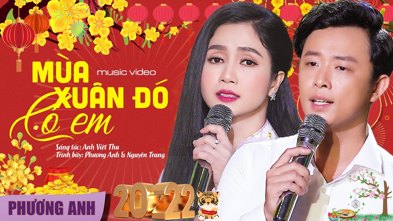 Mùa Xuân Đó Có Em - Phương Anh & Nguyên Trung (Official MV)