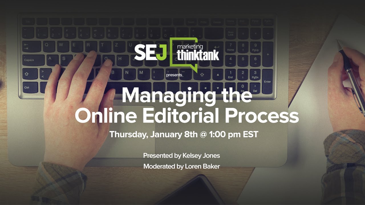 SEJ Marketing ThinkTank: Managing the Editorial Process with Kelsey Jones