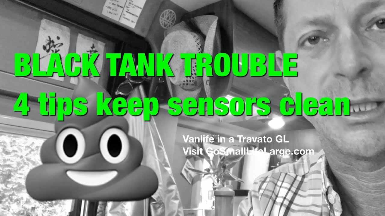 BLACK TANK TROUBLE. 4 TIPS keep SENSORS CLEAN  |  Vanlife in a Travato GL