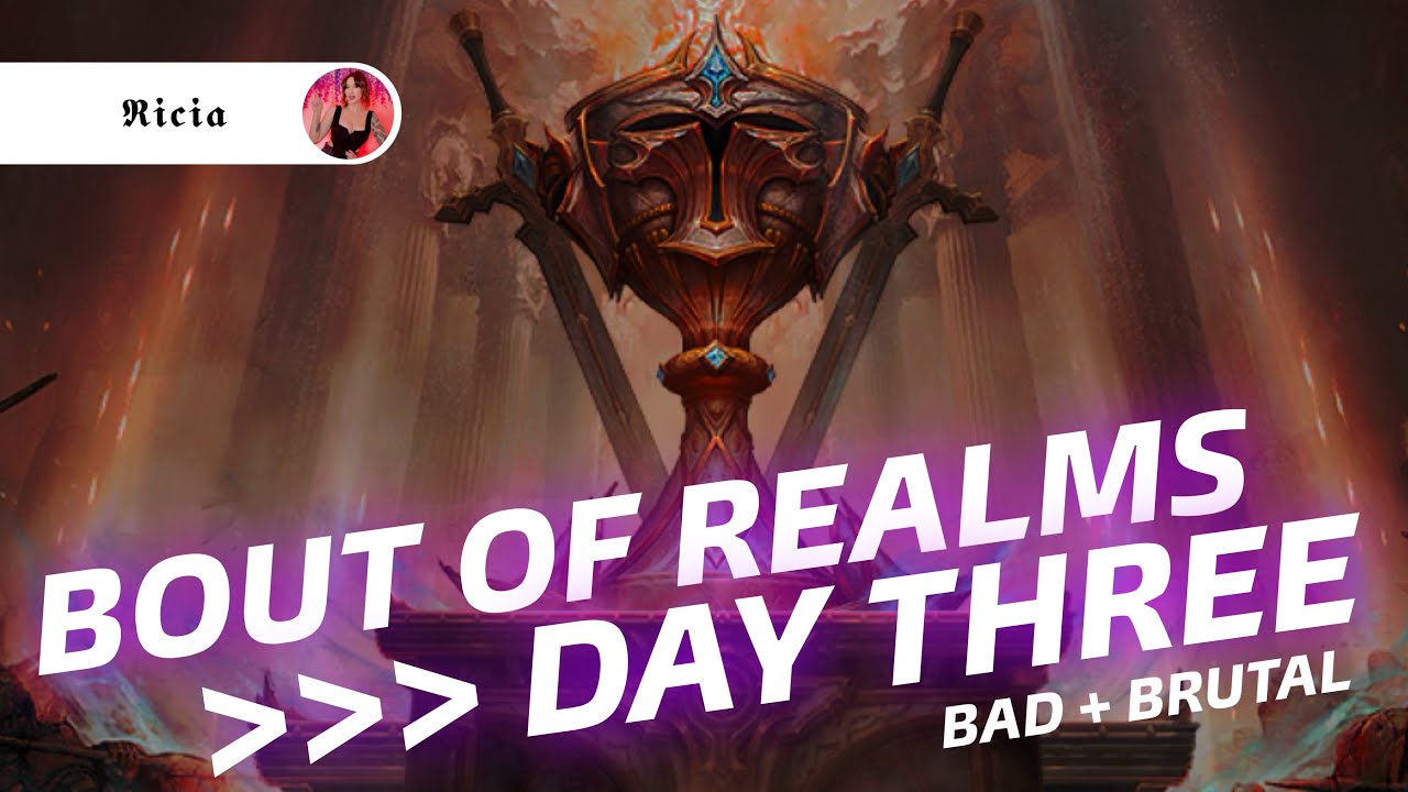 BOUT OF REALMS - DAY THEREE. The Bad and Brutal. 