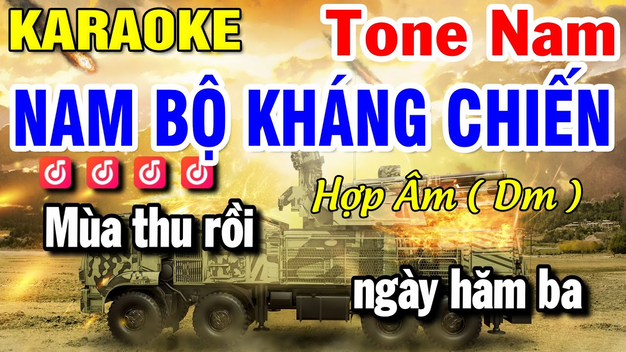 Nam Bộ Kh&aacute;ng Chiến Karaoke Tone Nam (Dm) Nhạc Giải Ph&oacute;ng Miền Nam Thống Nhất Đất Nước