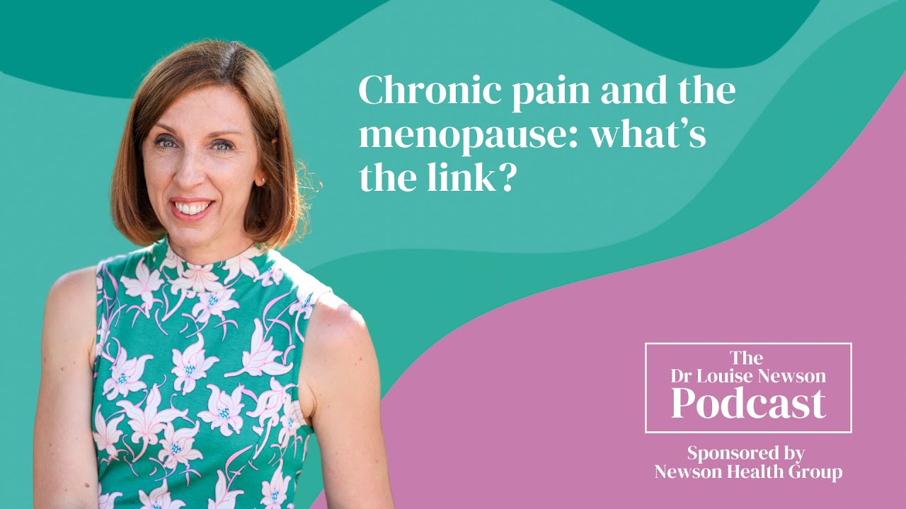 Chronic pain and menopause: what's the link? | The Dr Louise Newson Podcast