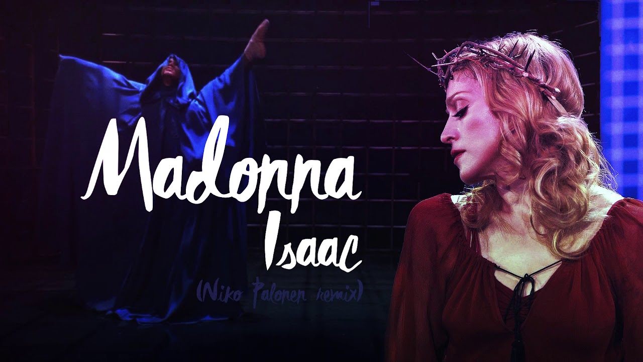 Madonna - Isaac (Niko Palonen remix)