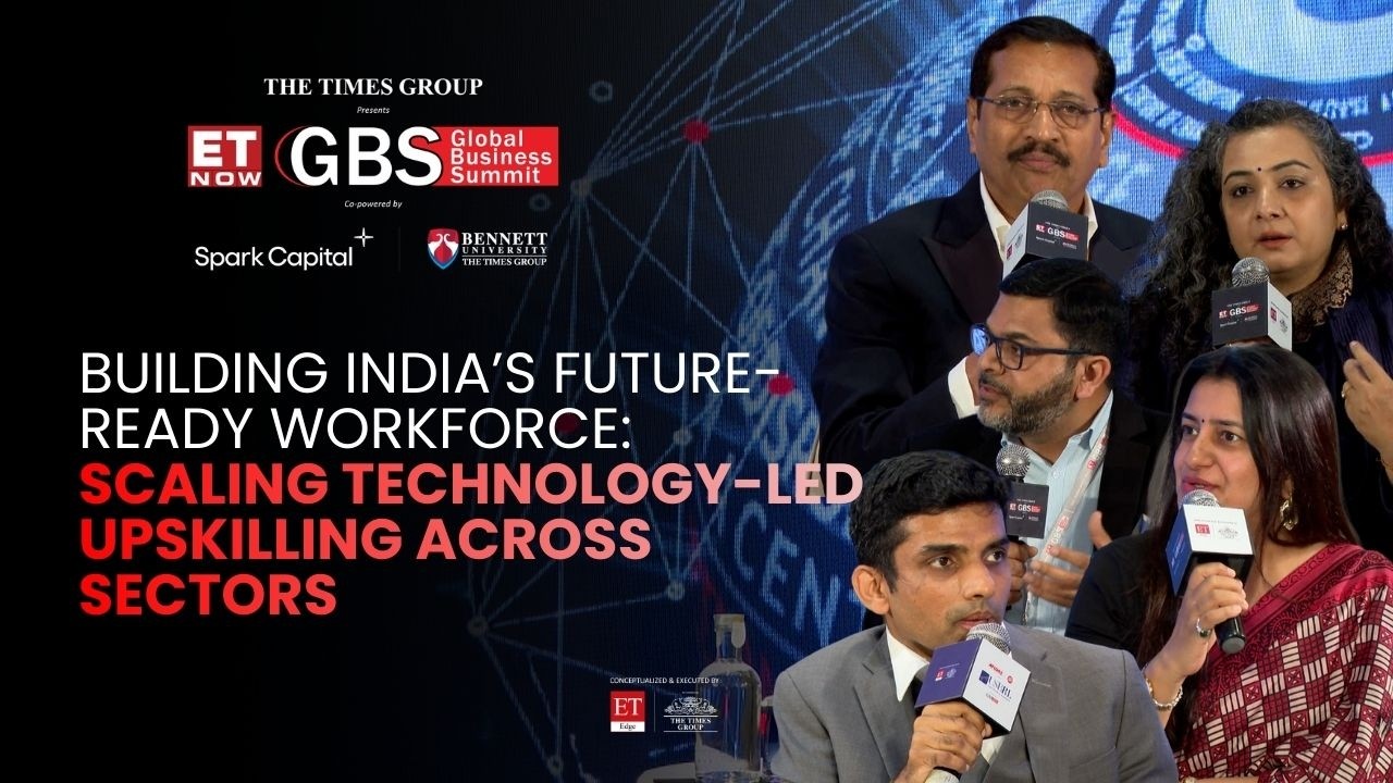 Building India&rsquo;s Future-Ready Workforce: Scaling Technology-Led Upskilling Across Sectors |GBS 2026