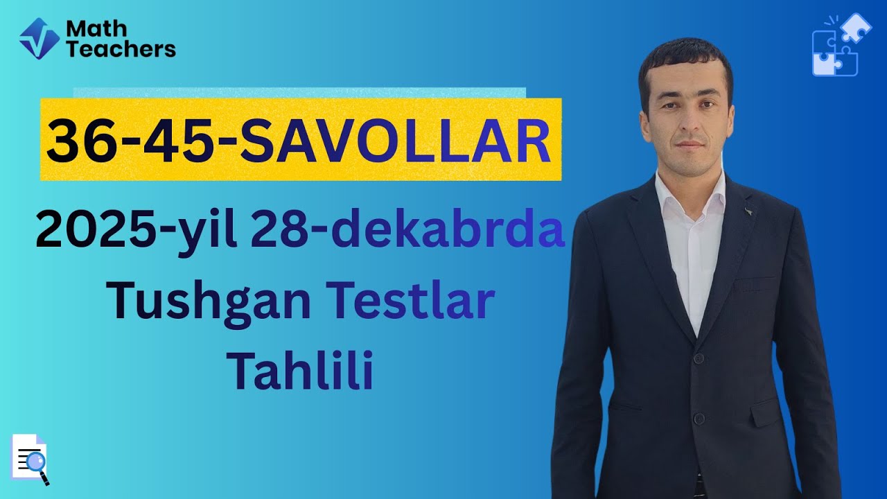 28-Dekabr Tushgan savollar 41-45-savollar Milliy Sertifikat