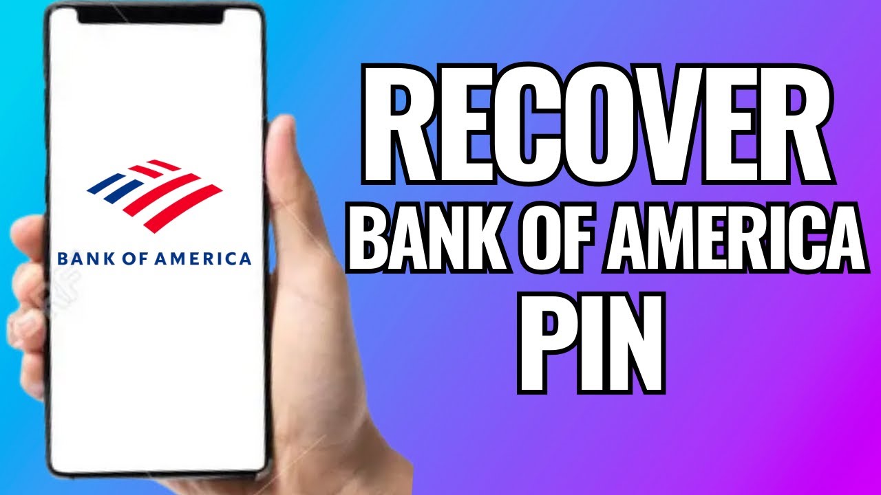 How To Recover Bank Of America Pin