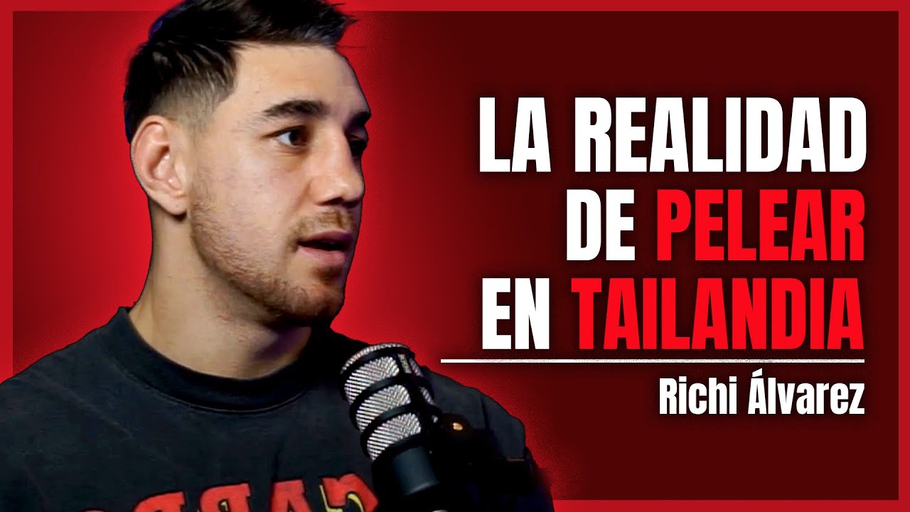 Pelear y vivir en Tailandia, entrenamiento científico y vivir con propósito - Richi Alvarez
