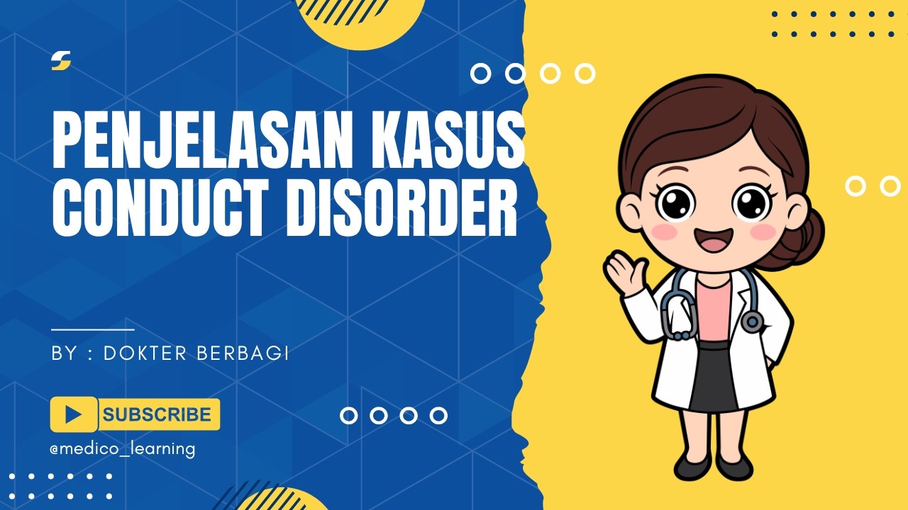 Penjelasan Kasus Conduct Disorder