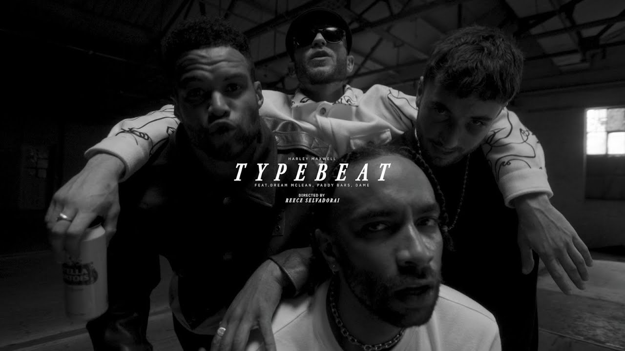 Harley Maxwell - TYPEBEAT (Feat. Dream Mclean, Paddy Bars & Dame) [Official Video]