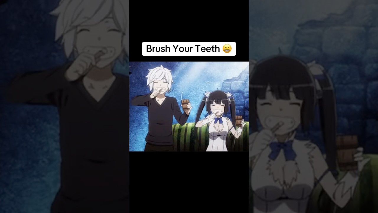 Is It Wrong to Try to Pick Up Girls in a Dungeon? Brush Your Teeth Meme