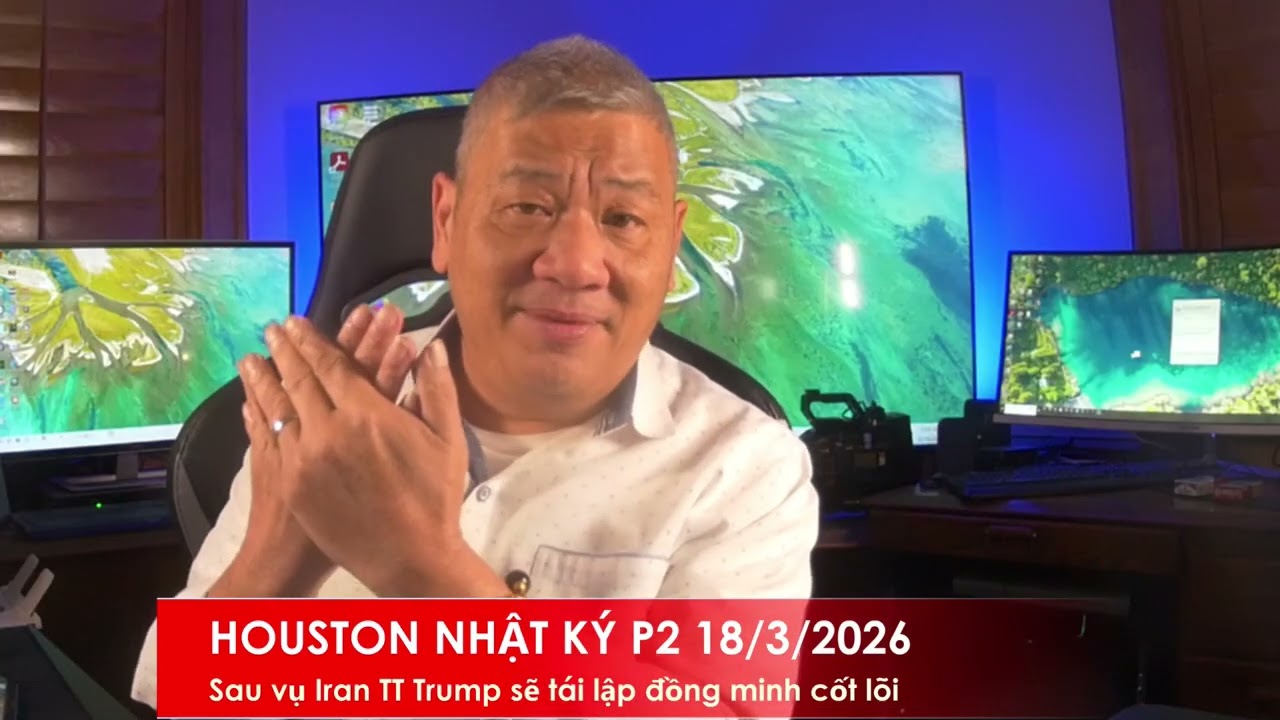HOUSTON NHẬT K&Yacute; P2 18/3/2026