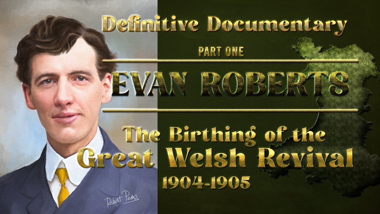 The Definitive Documentary on Evan Roberts Pt1 the Birthing of the Revival #evanroberts#welshrevival