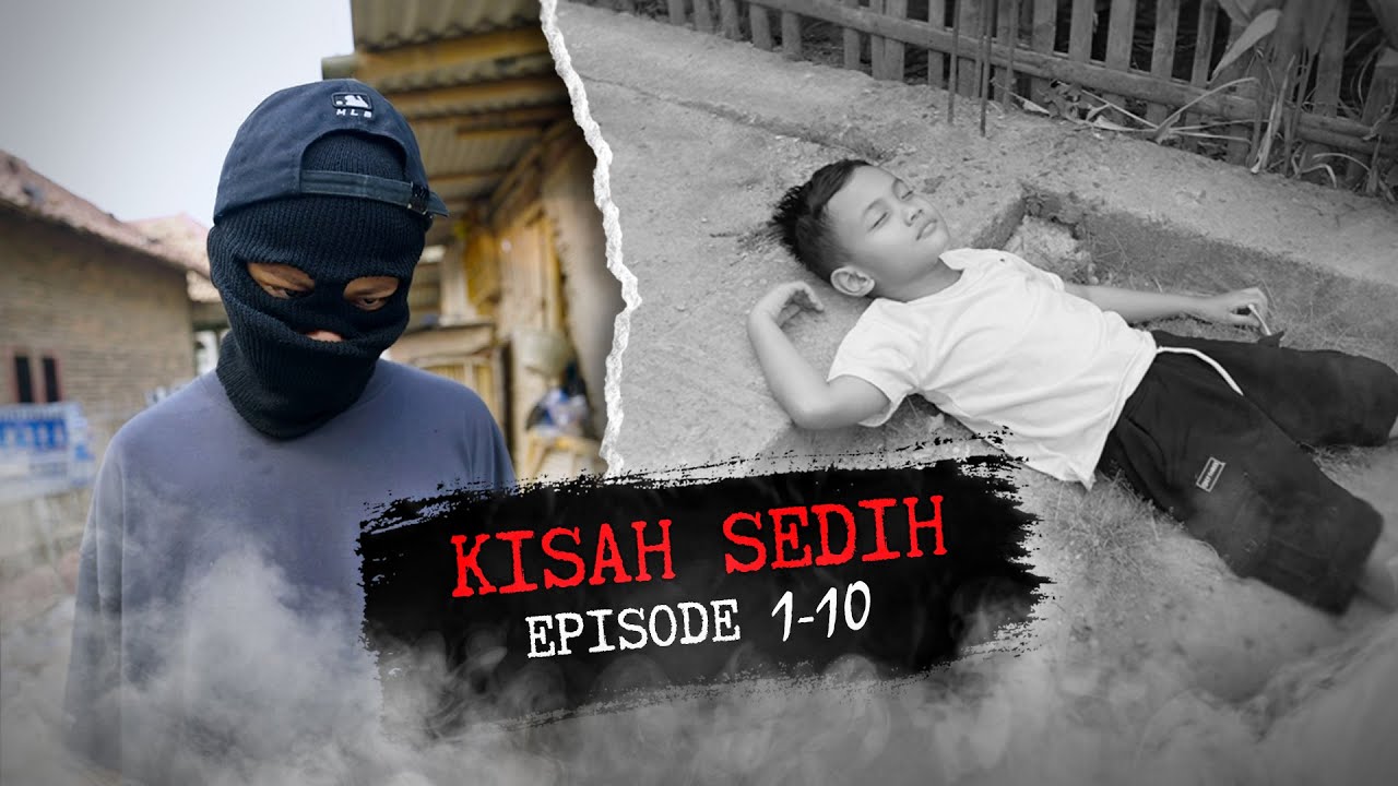 Kisah Sedih Episode 1-10