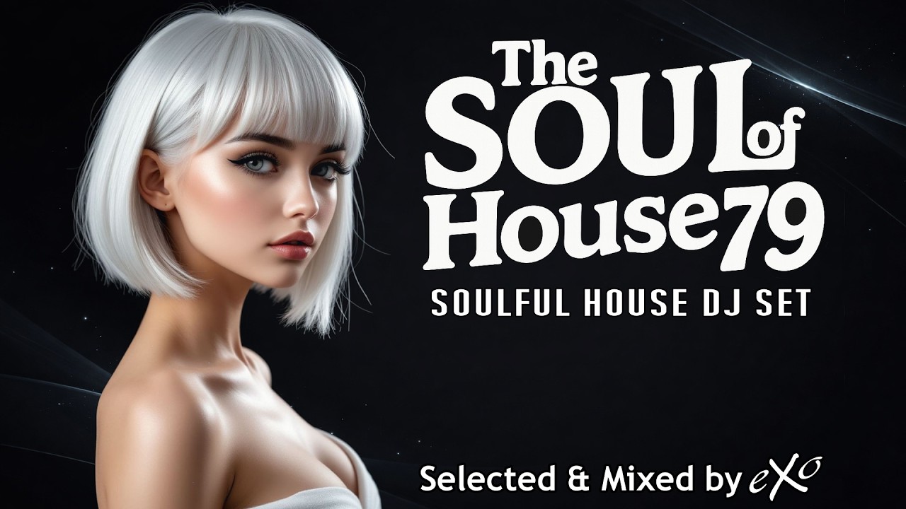 The Soul of House Vol. 79 (Soulful House Mix)