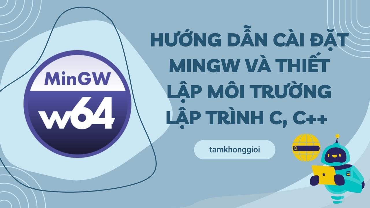 Hướng Dẫn Cài Đặt MinGW và Thiết Lập Môi Trường Lập Trình C, C++ (Từng Bước Chi Tiết)