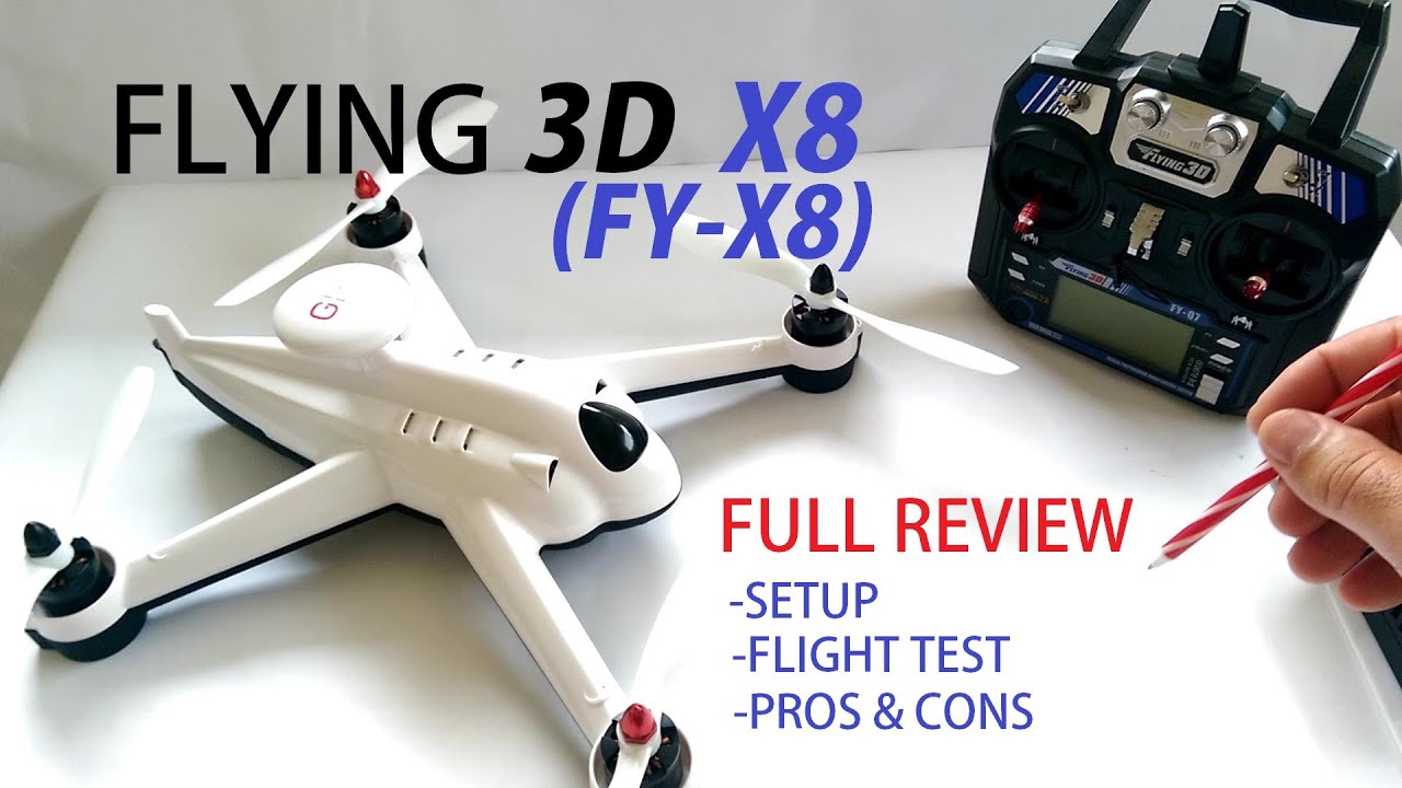 Flying 3D X8 (FY-X8) GPS QuadCopter Drone Full Review - Setup, Flight Test, Pros & Cons