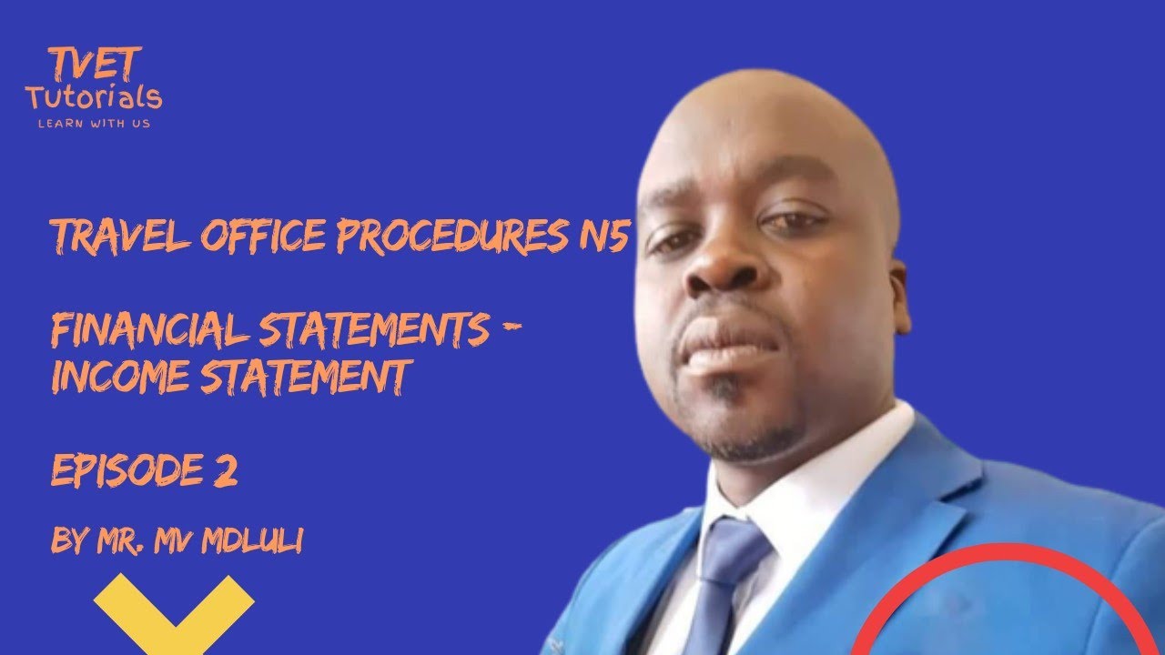TRAVEL OFFICE PROCEDURES N5: FINANCIAL STATEMENTS – INCOME STATEMENTS #TOPN5 #NATEDTOURISM #NATED