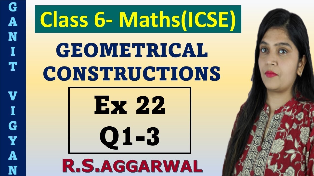 Geometrical Constructions | Icse class 6 mathematics | Ch 22 | Exercise 22 | Q 1-3 | R S Aggarwal