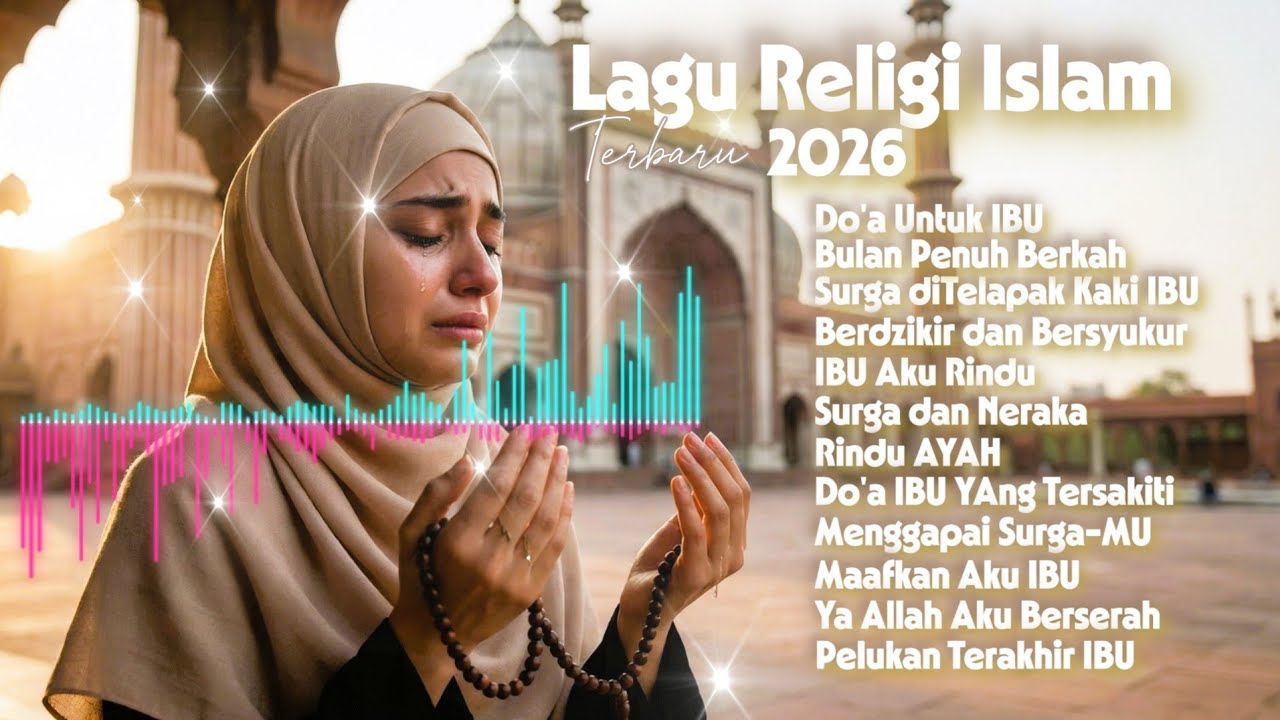 Do'a Untuk IBU || Kumpulan Lagu Religi Terbaru 2026 || Rasa Rindu, Kehilangan yang Sangat Sedih