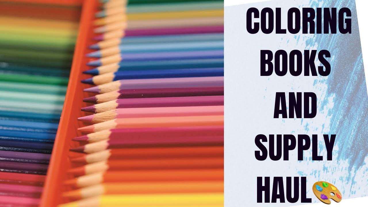 COLORING BOOKS & SUPPLY HAUL