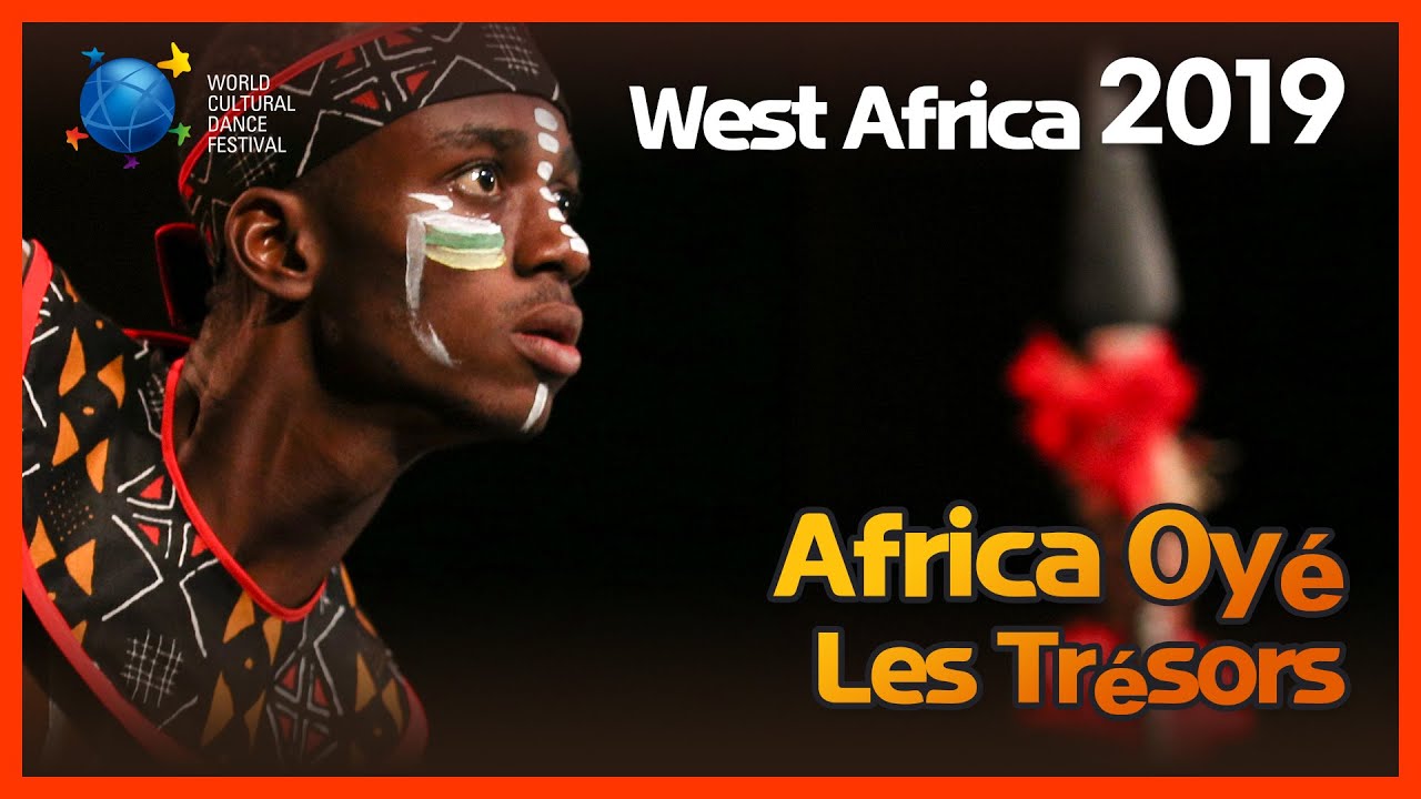 Africa Oyé | Lestrésors | West Africa | 아프리카 만세 | 레뜨레져 | 서부아프리카 [2019 World Cultural Dance Festival]