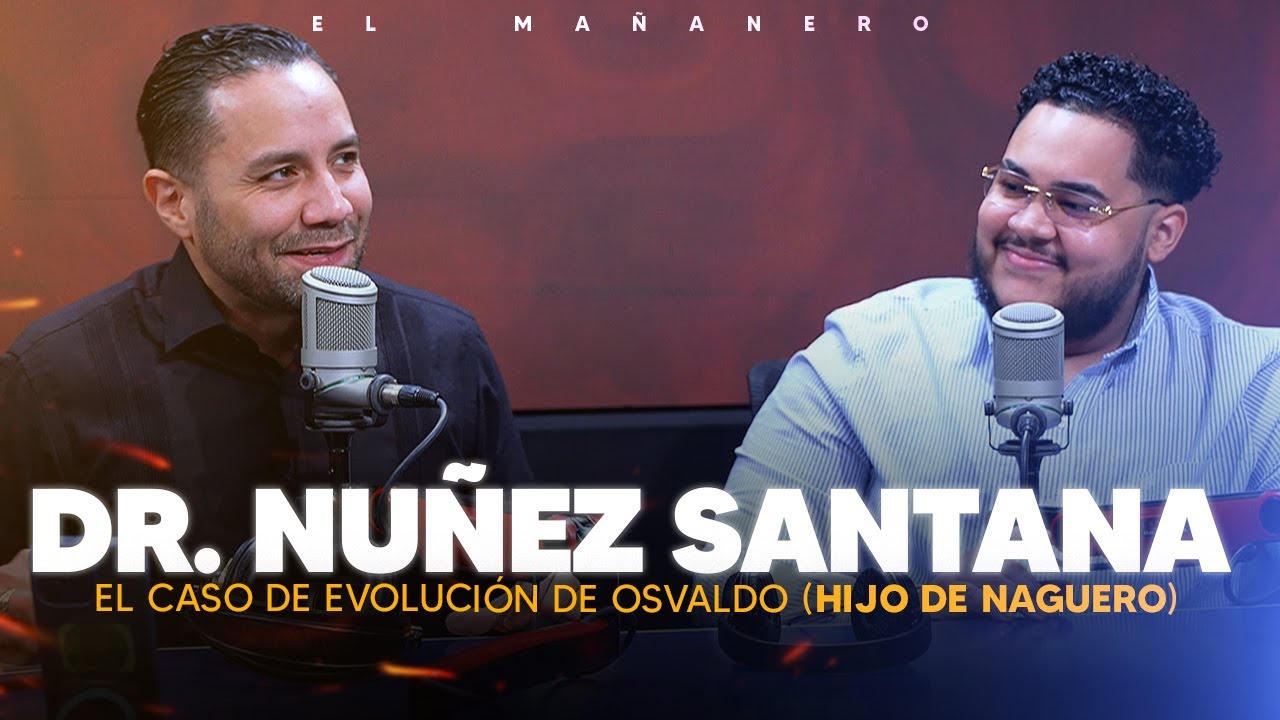Caso de Evolución de Osvaldo (Hijo del Naguero) - Dr. Nuñez Santana