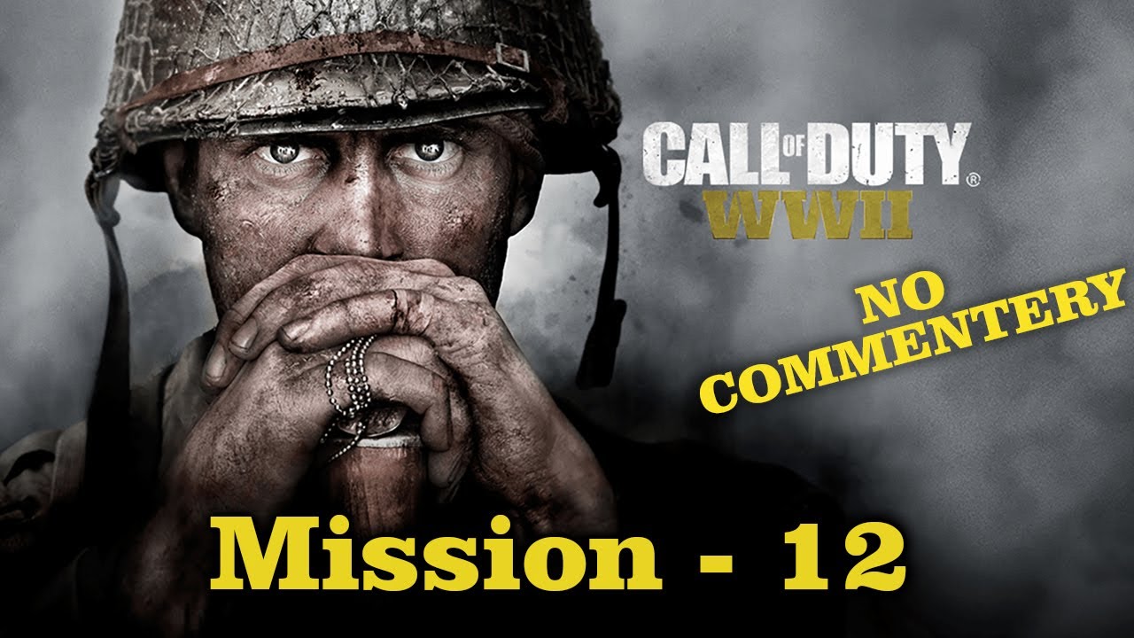 Call of Duty: WWII – Mission 12 Walkthrough (No Commentary) #CSG  #nocommentarygaming #ww2