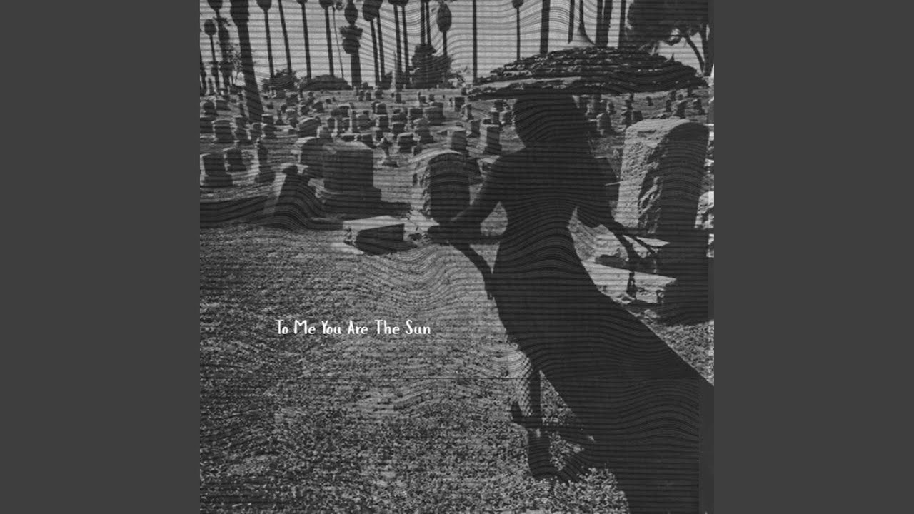 To Me You Are The Sun