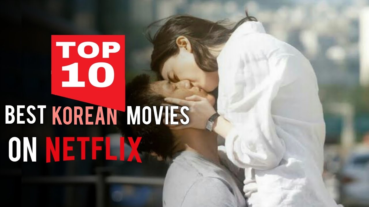 TOP 10 Best Korean Movies on Netflix You MUST Watch 😍🇰🇷