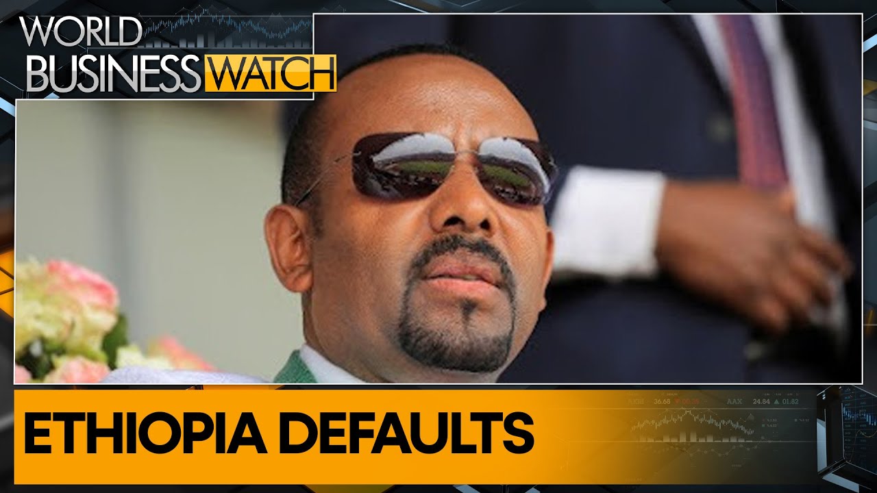 Ethiopia joins Zambia, Ghana and Sri Lanka in default list | World Business Watch