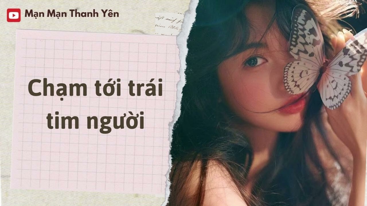 [Truyện Audio] Chạm tới trái tim người | Mạn Mạn Thanh Yên