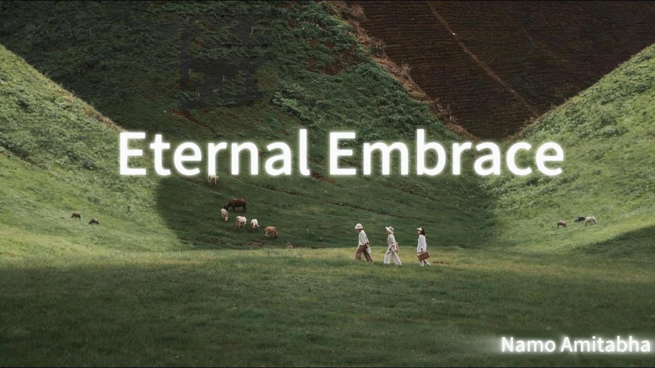 【英文佛曲】Eternal Embrace | 永恒的摄取 Arr. from （改编自）Cody Fry - Things You Said, 含AI创做#南無阿彌陀佛 #净土宗