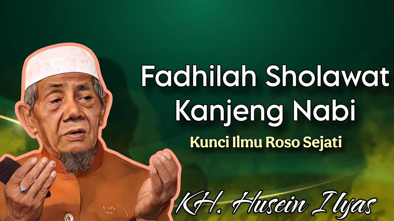 Fadhilah Sholawat Kanjeng Nabi|| Ngaji KH. Husein Ilyas terbaru