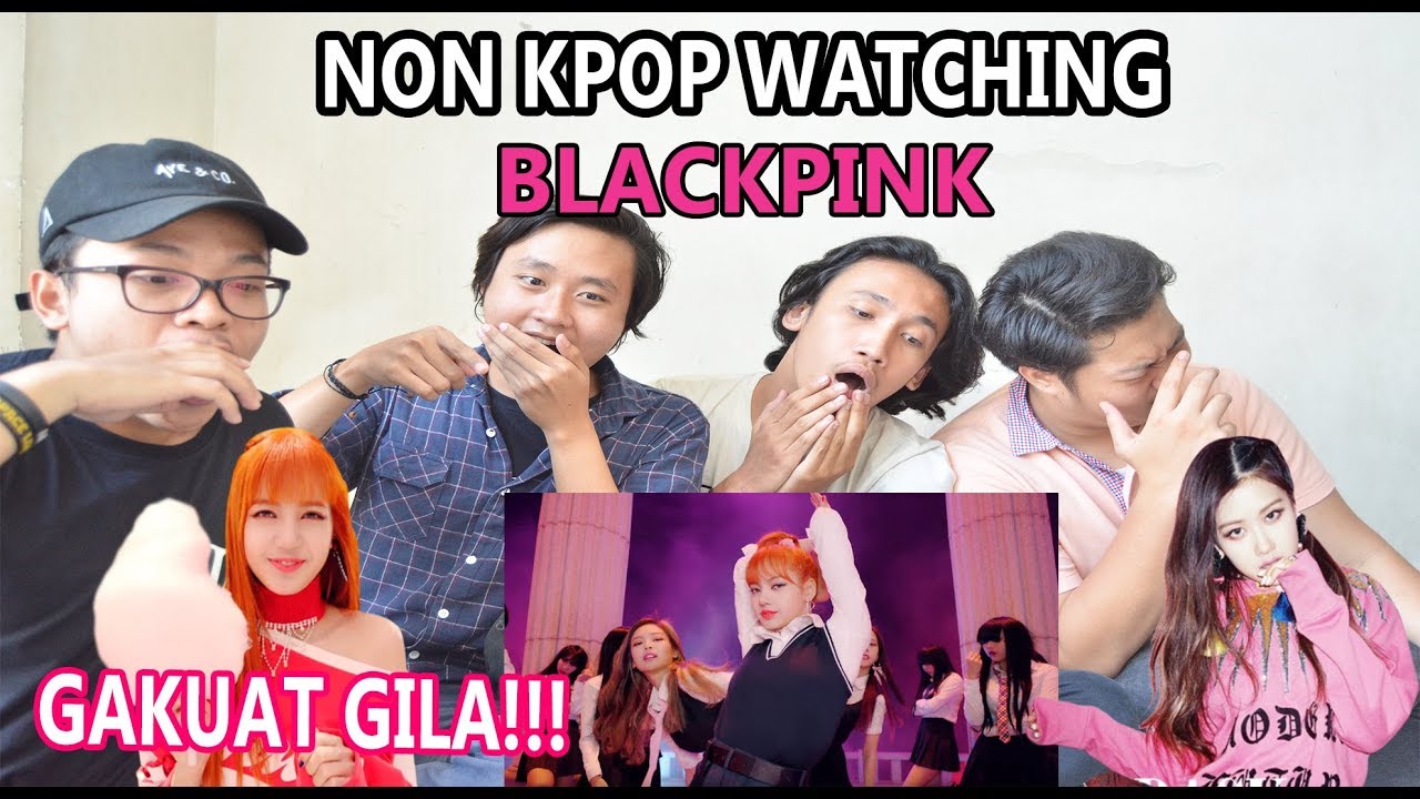 PERTAMA KALI NONTON BLACKPINK - AS IF IT'S YOUR LAST ( NON KPOP )