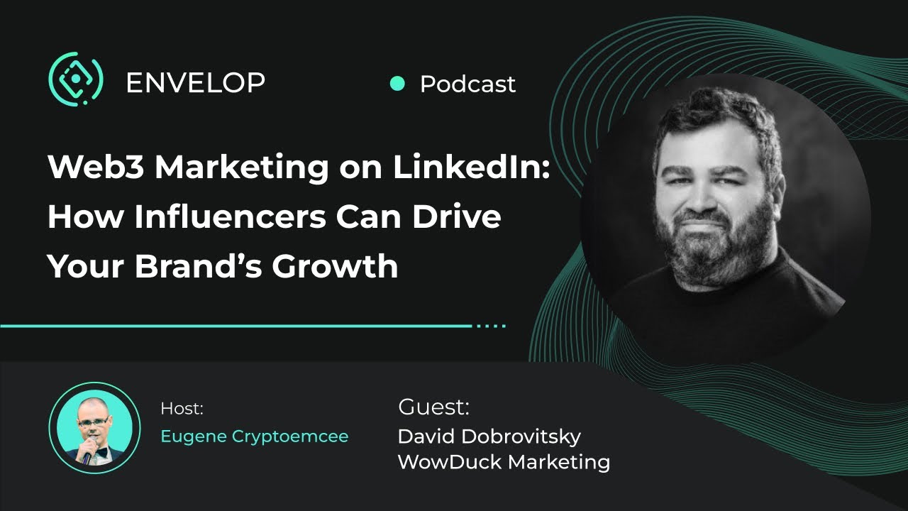 Web3 Marketing on LinkedIn: How Influencers Can Drive Your Brand&rsquo;s Growth with David Dobrovitsky