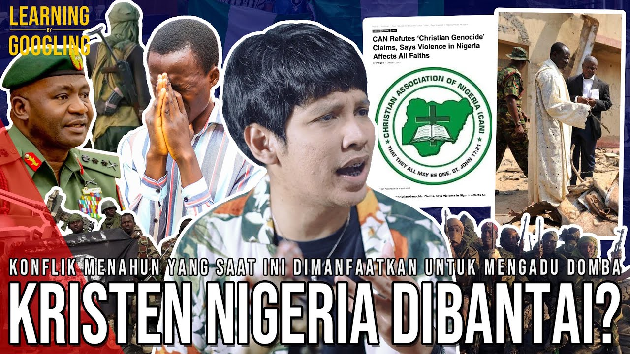 UMAT KRISTEN NIGERIA DIBANTAI? Puluhan Ribu Korban Jiwa! Fakta Atau Propaganda? | LearningByGoogling