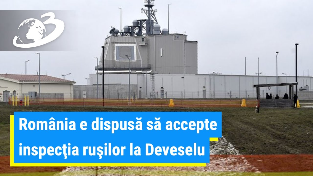 Surse: România e dispusă să accepte inspecţia ruşilor la Deveselu
