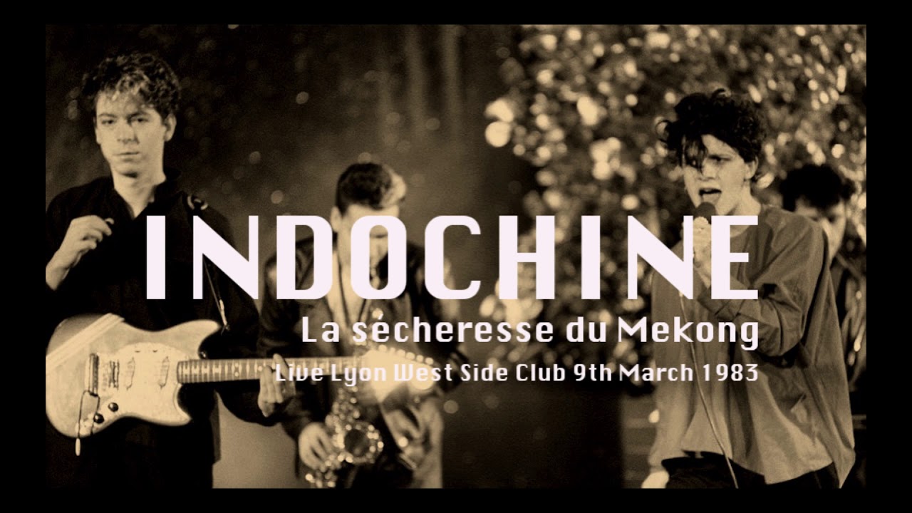 Indochine - La sécheresse du Mekong (Live Lyon West Side Club March 9th 1983)